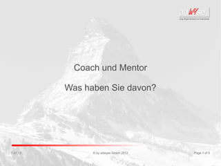 Coach und Mentor

          Was haben Sie davon?




7.01.12         © by adwyse GmbH 2012   Page 1 of 5
 