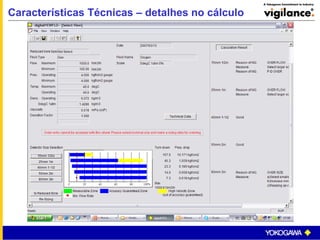 Características Técnicas – detalhes no cálculo
 