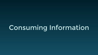 Consuming Information
 