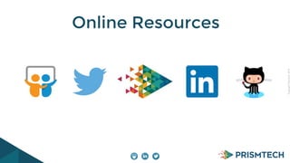 CopyrightPrismTech,2014
Online Resources
 