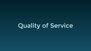 Quality of Service 
 