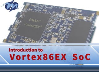 Introduction to Vortex86EX SoC