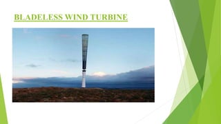BLADELESS WIND TURBINE
 