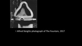 • Alfred Steiglitz photograph of The Fountain, 1917
 