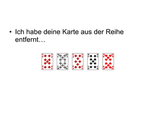 Ich habe deine Karte aus der Reihe entfernt…                                                                                           