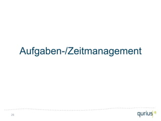 Aufgaben-/Zeitmanagement




29
 