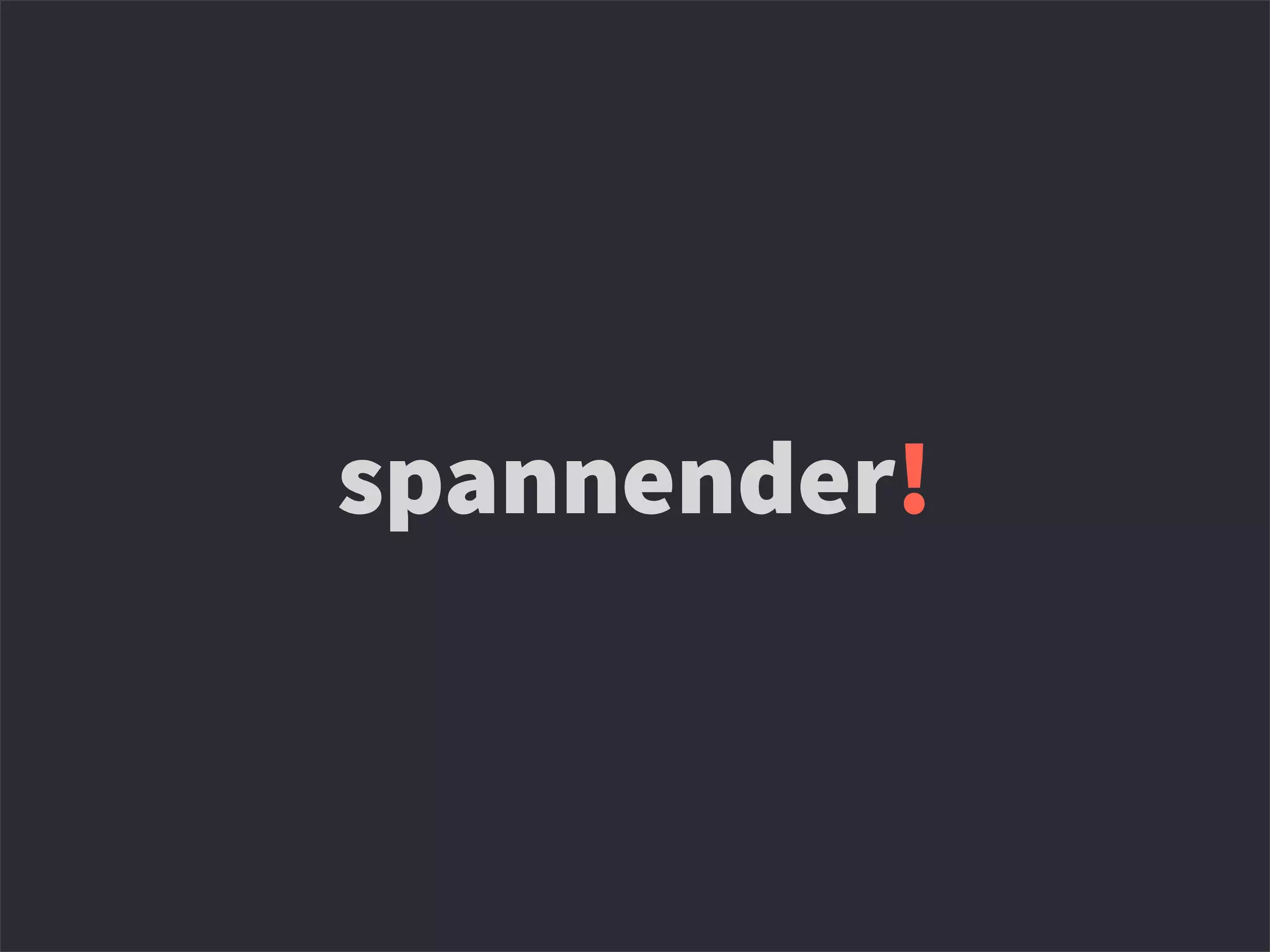 spannender!
 