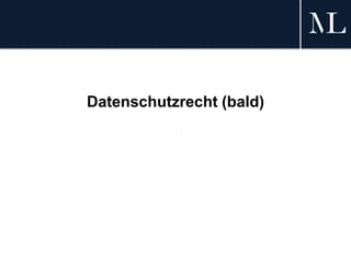 Datenschutzrecht (bald)
 