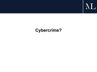 Cybercrime?
 