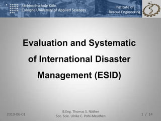 Evaluation and Systematic of International Disaster Management (ESID) 