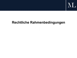 Rechtliche Rahmenbedingungen
 