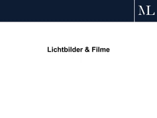 Lichtbilder & Filme
 