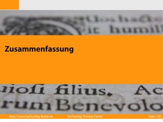 Zusammenfassung 
http://www.fachverlag-ferber.de Fachverlag Thomas Ferber Seite 108 
 