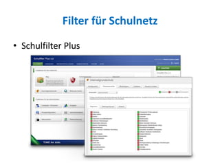 Filter für Schulnetz
• Schulfilter Plus
 