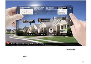 Wikitude


Layar

                   12
 