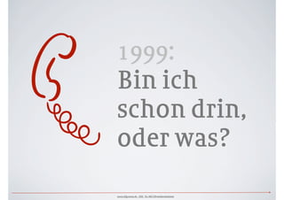    1999:
    Bin ich
    schon drin,
    oder was?

    www.ulfgruener.de 2010 für ARD.ZDFmedienakademie
 