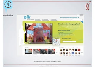 §                                                                                               
mobil & live




               hier Live-Beispiel kyte.tv (qik.com - ustream.tv - kyte.tv & iPhone & Zubehör)




                              www.ulfgruener.de 2010 für ARD.ZDFmedienakademie
 