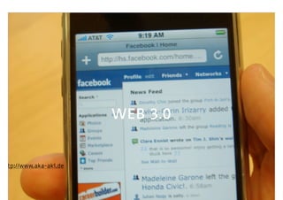 WEB 3.0

http://www.aka-aki.de
   TOTAL IDENTITY
 