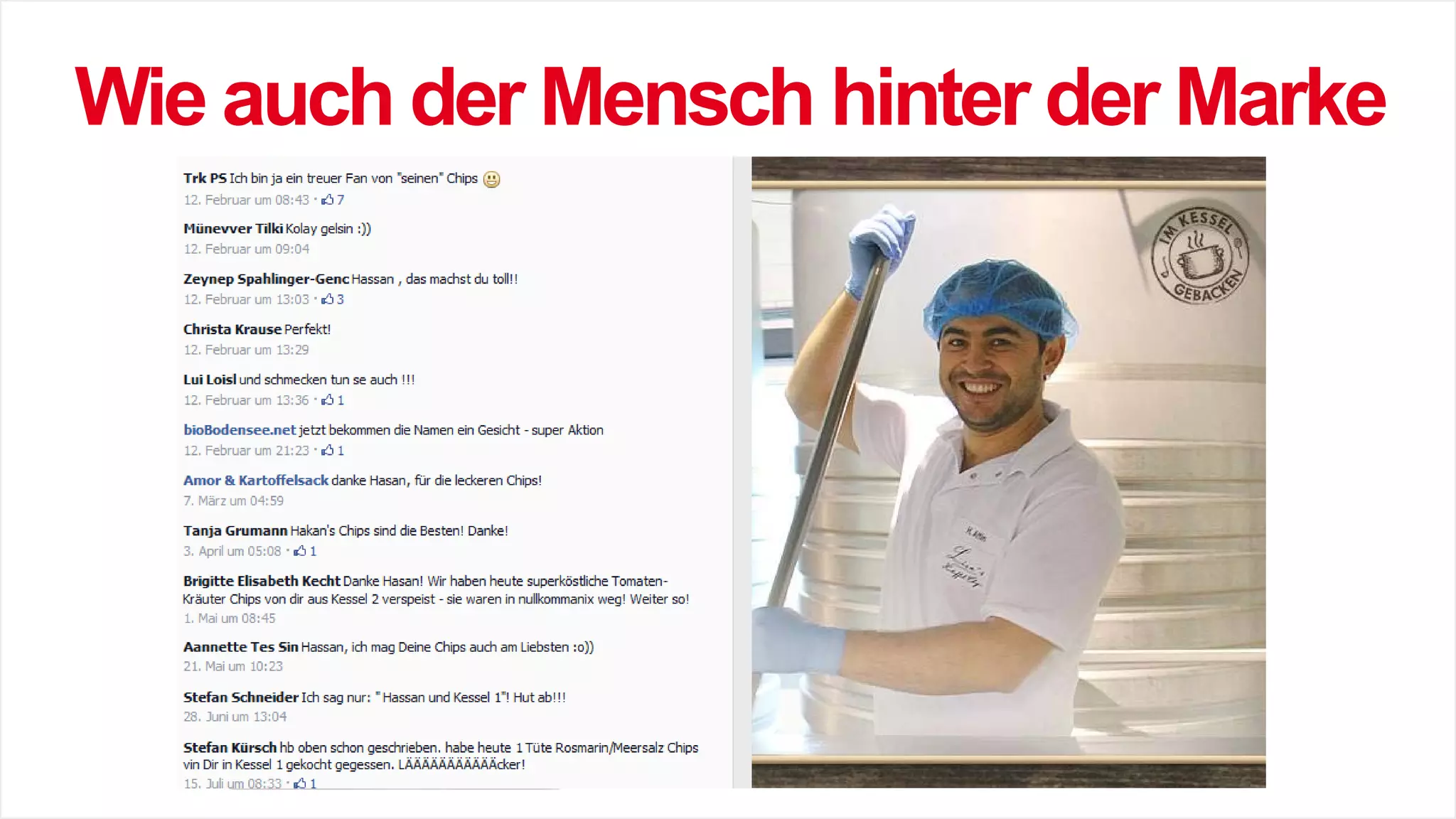 Wie auch der Mensch hinter der Marke
 