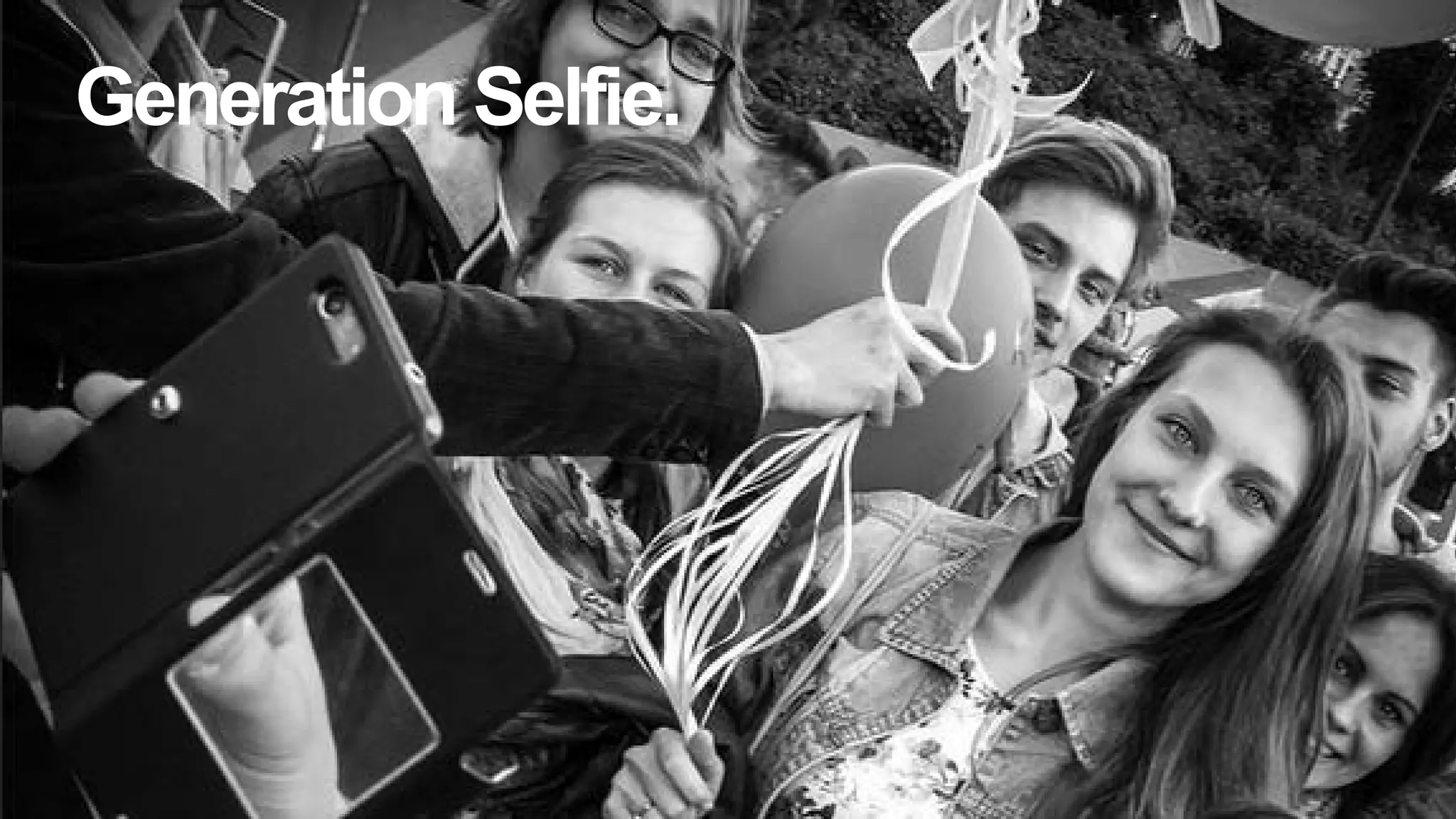 Generation Selfie.
 