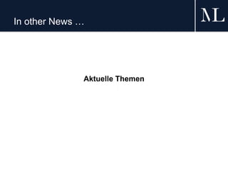 In other News …
Aktuelle Themen
 
