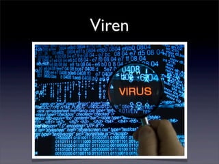 Viren
 