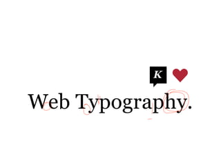 Web Typography.
 