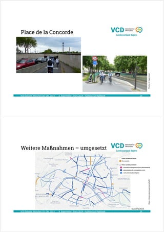 A. Kagermeier : Paris 2024 – Aufstieg zur Radlstadt
Place de la Concorde
VCD Debatte München 19. Okt. 2023 23
Photos:
A.
Kagermeier
A. Kagermeier : Paris 2024 – Aufstieg zur Radlstadt
Weitere Maßnahmen – umgesetzt
VCD Debatte München 19. Okt. 2023 24
https://observatoire.parisenselle.fr/
Stand 9/2023
 