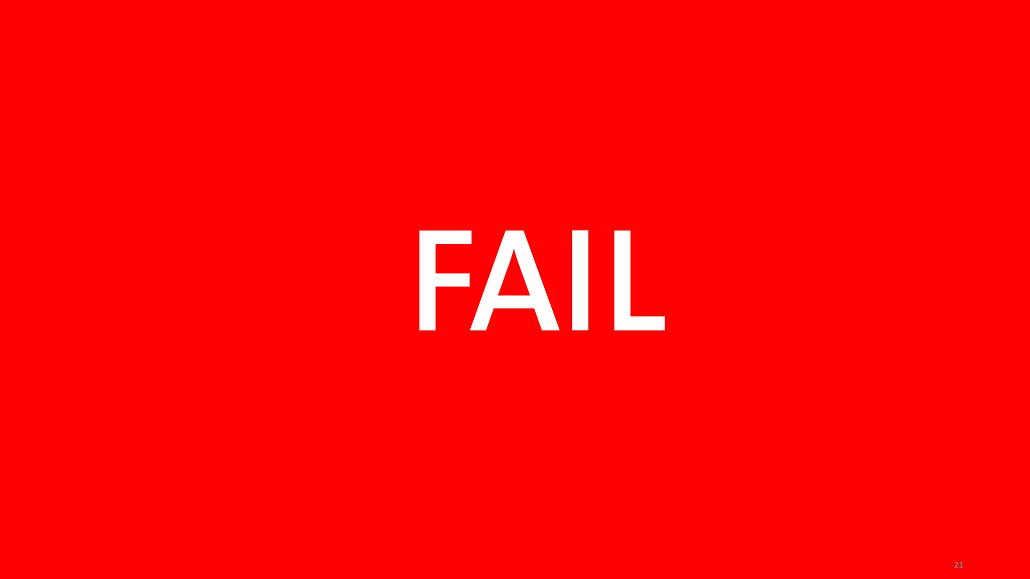 21
FAIL
 