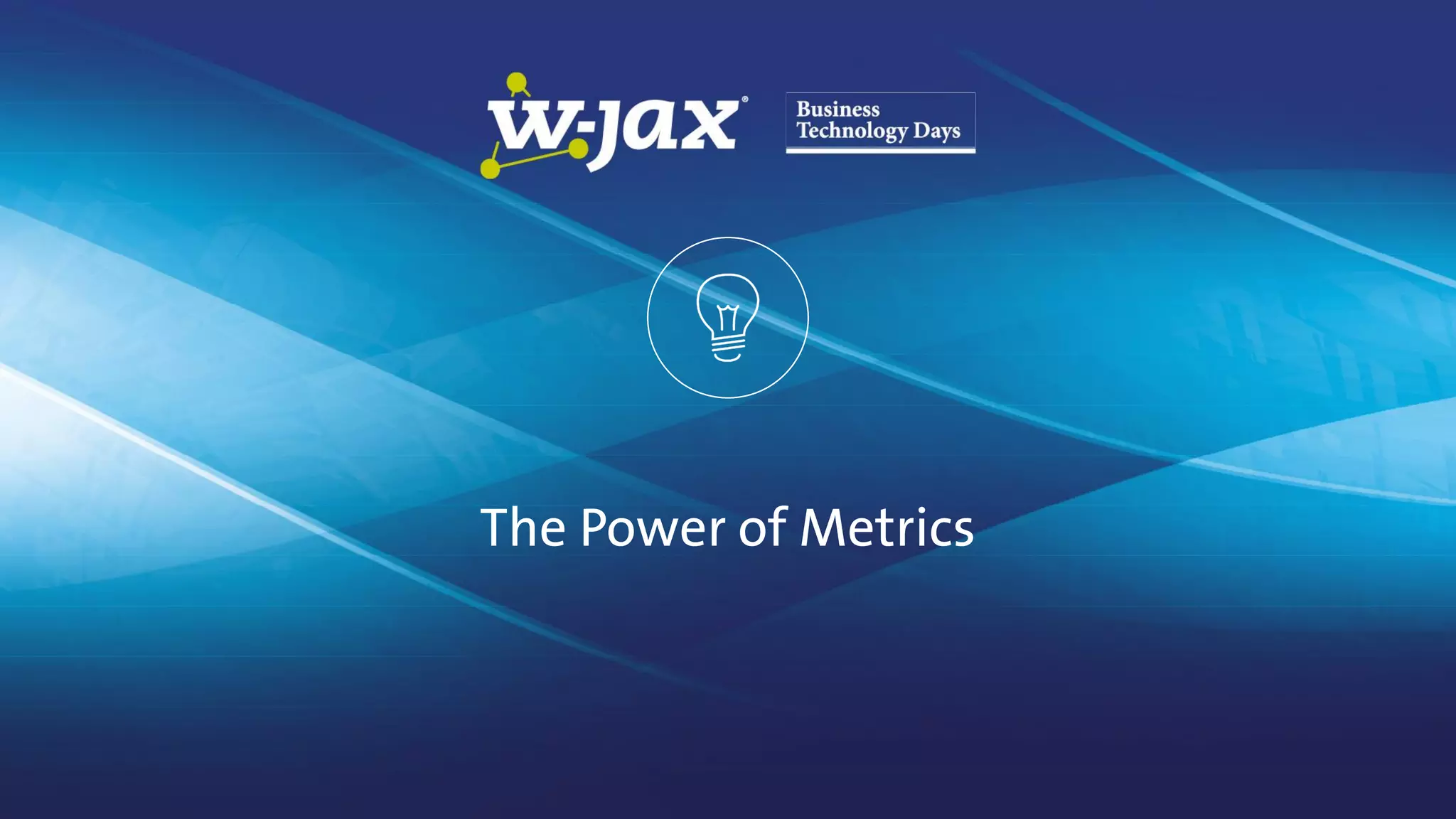 The Power of Metrics
 