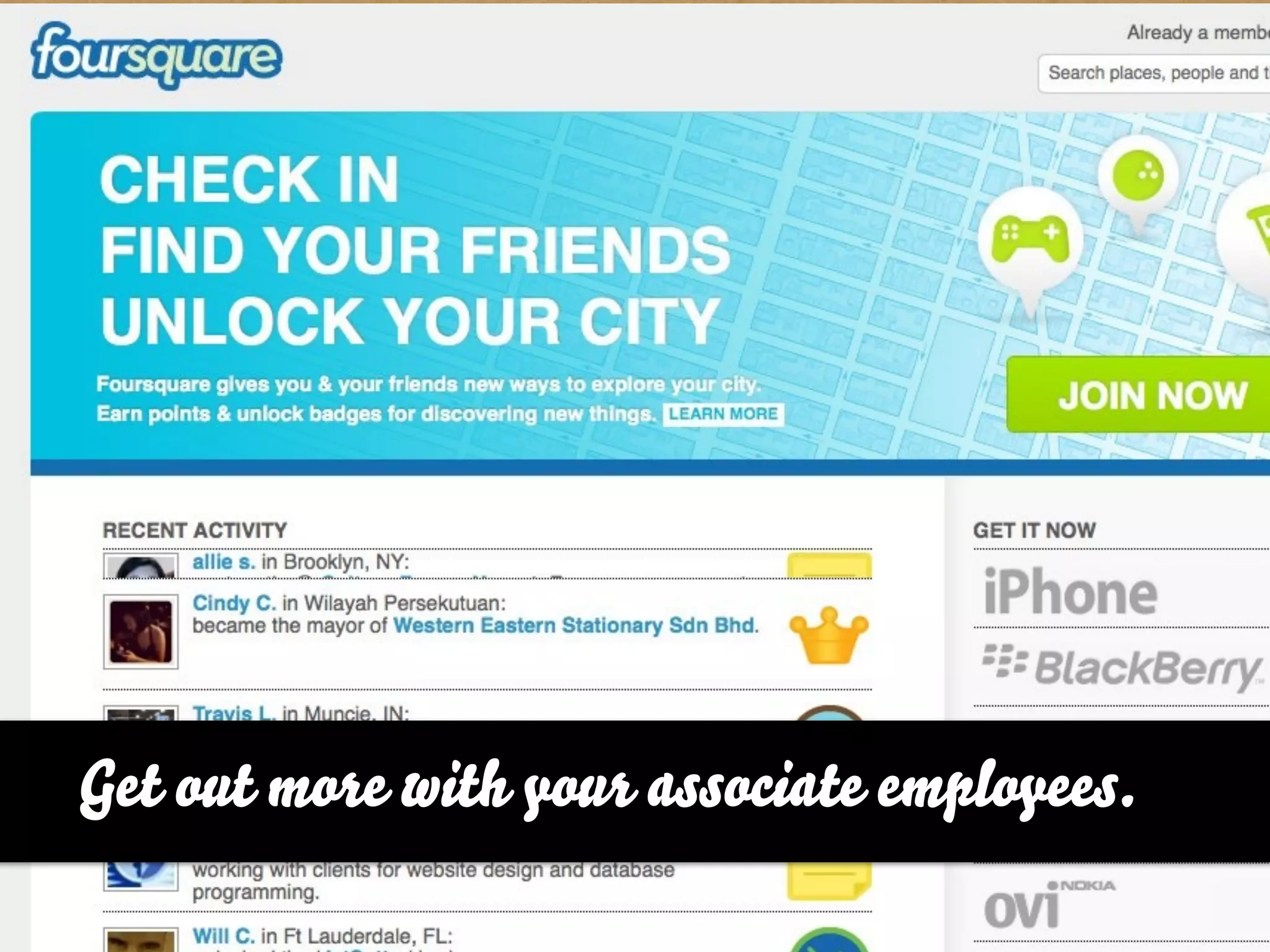 Get out more with your associate employees.
 