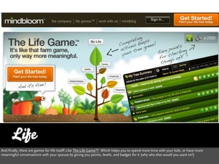 Life
And finally, there are games for life itself! Like The Life Game™. Which helps you to spend more time with your kids,...