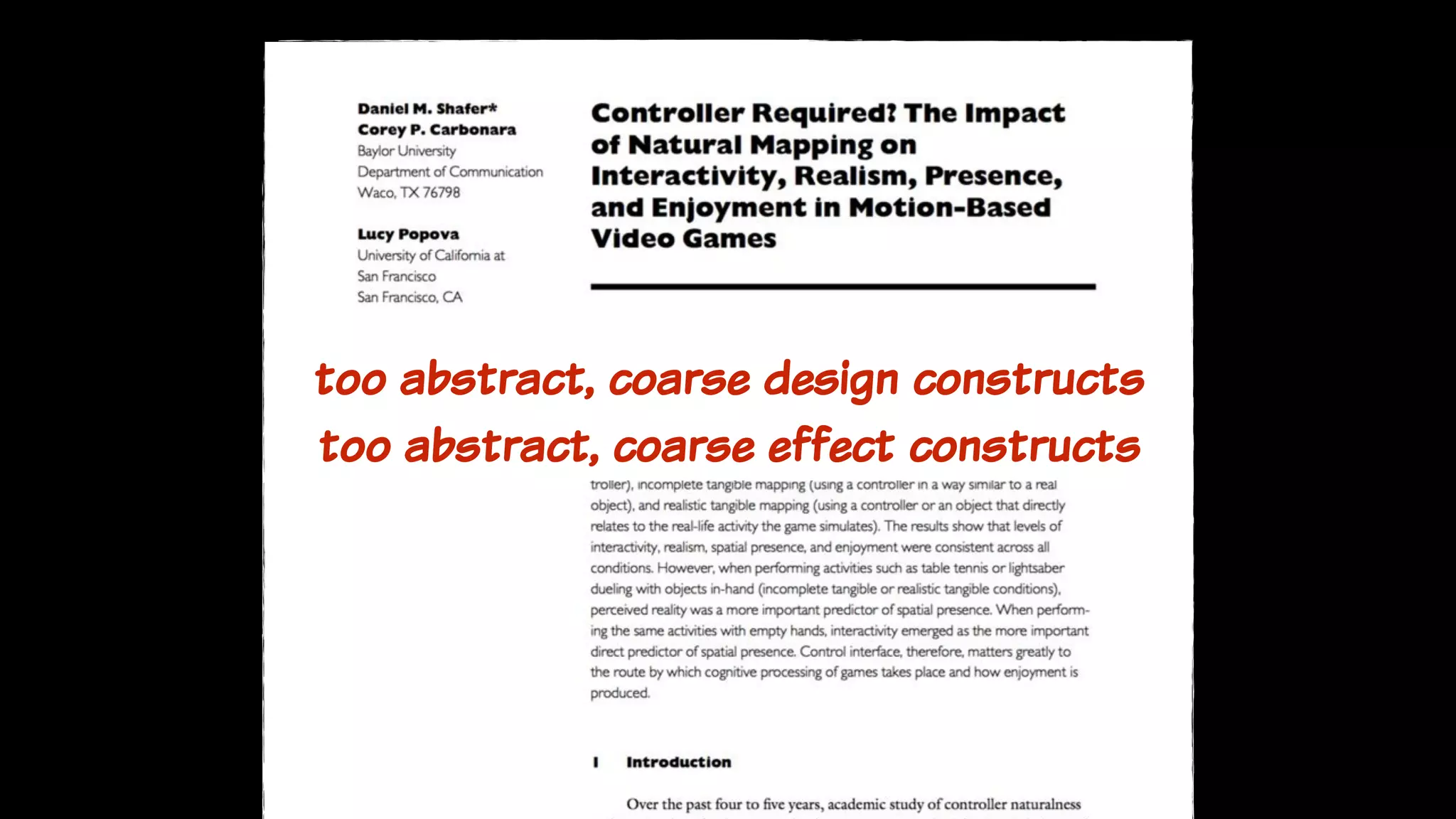 too abstract, coarse design constructs
too abstract, coarse effect constructs
 