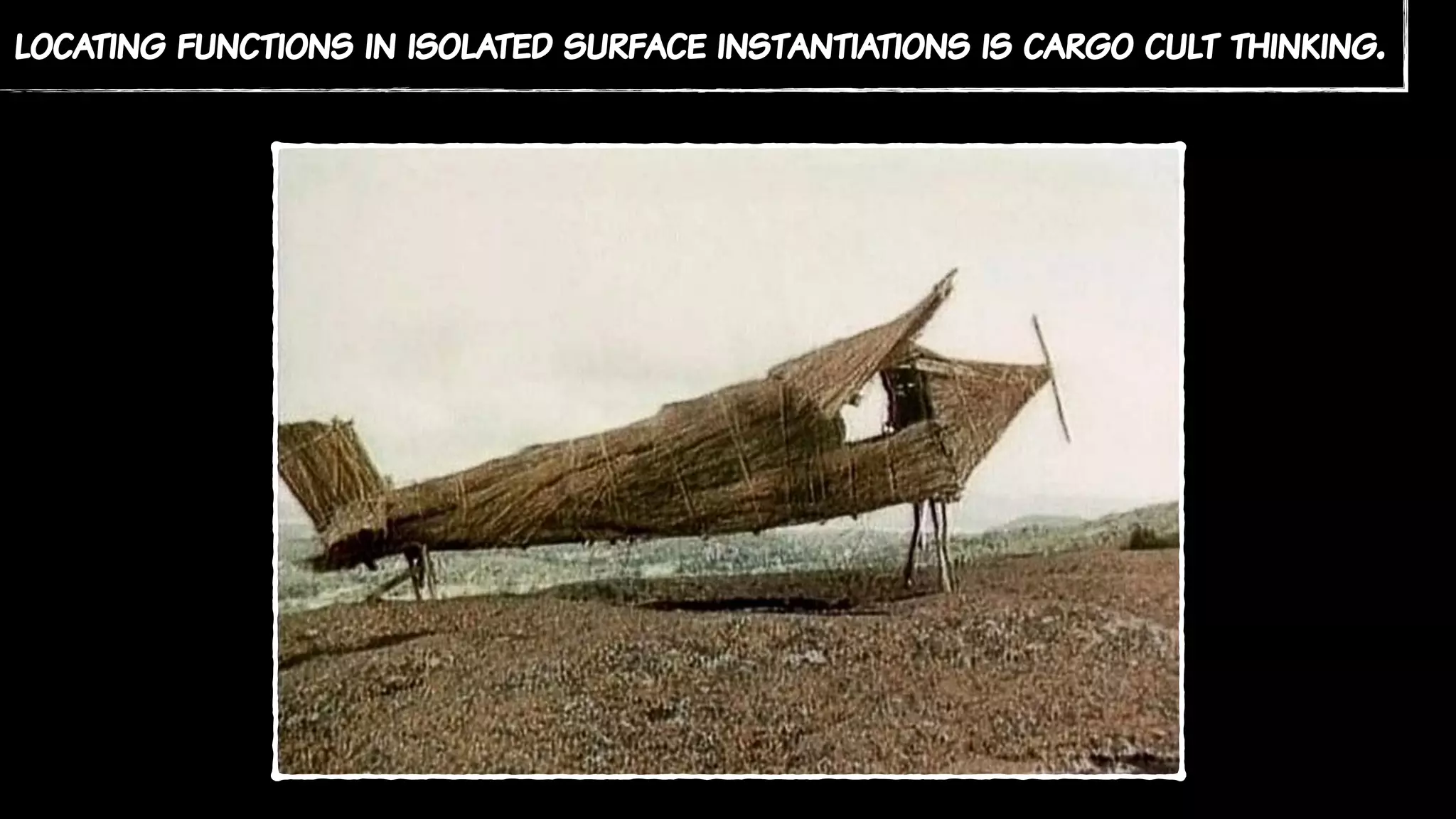 locating functions in isolated surface instantiations is cargo cult thinking.
 
