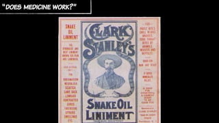 “does medicine work?”
 