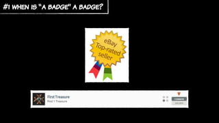 #1 when is “a badge” a badge?
 