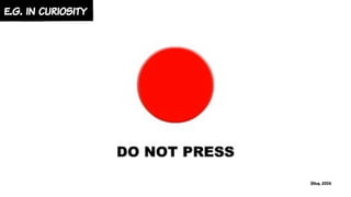 e.g. in curiosity
Silva, 2006
 