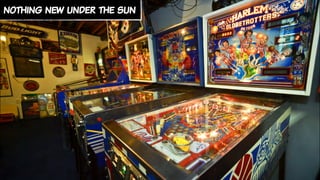 nothing new under the sun
 