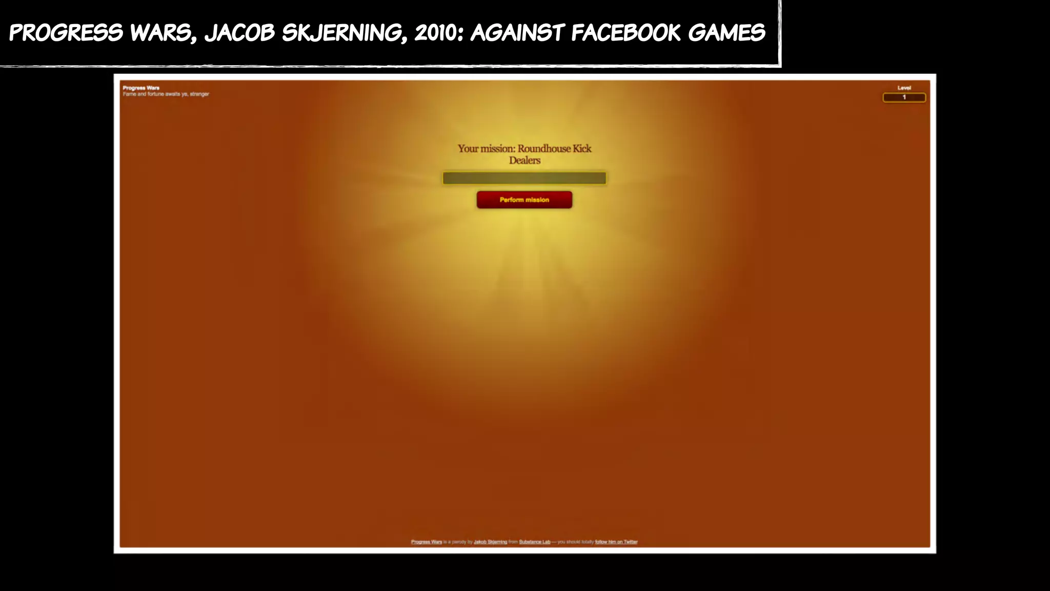 progress wars, jacob skjerning, 2010: against facebook games
 