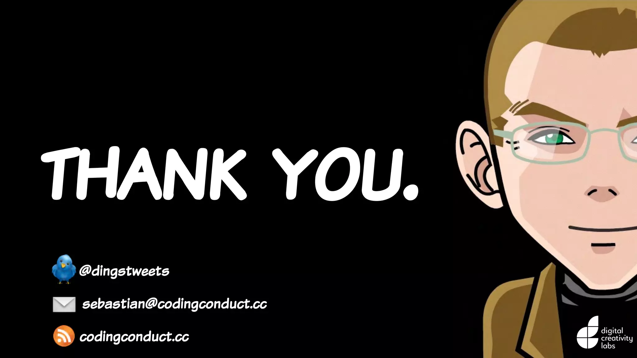 sebastian@codingconduct.cc
@dingstweets
codingconduct.cc
thank you.
 