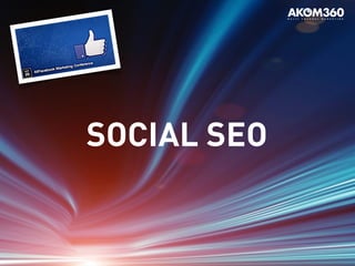 Workshop
SOCIAL SEO
 
