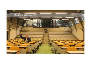 Faktor Mensch? 
© Marcello Maria Perongini, Creative Commons 2.0 | www.flickr.com/photos/calavera/65098350 
 