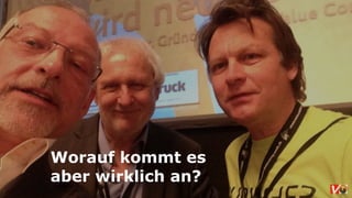 Worauf kommt es
aber wirklich an?
 
