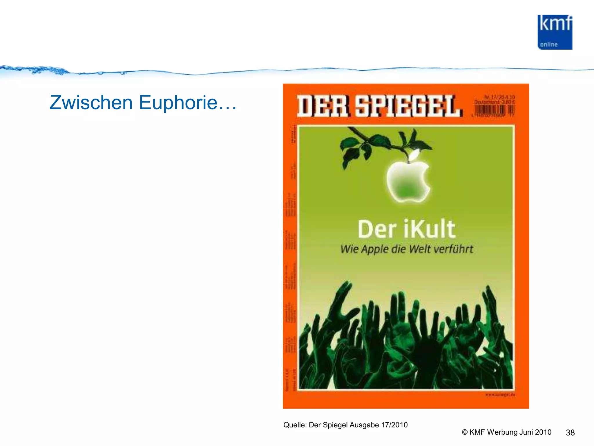 Zwischen Euphorie…38Quelle: Der Spiegel Ausgabe 17/2010