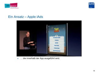 Ein Ansatz – Apple iAds… die innerhalb der App ausgeführt wird.56
