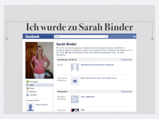 Ich wurde zu Sarah Binder
 