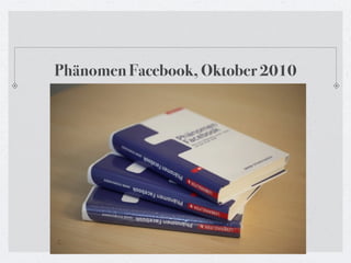 Phänomen Facebook, Oktober 2010
 