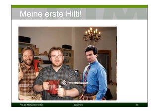 Meine erste Hilti!




Prof. Dr. Michael Bernecker   Local Hero   30
 