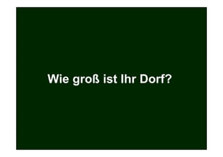 Wie groß ist Ihr Dorf?




Prof. Dr. Michael Bernecker   Local Hero   50
 