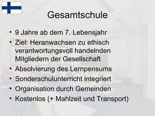 Gesamtschule 9 Jahre ab dem 7. Lebensjahr Ziel: Heranwachsen zu ethisch verantwortungsvoll handelnden Mitgliedern der Gesellschaft Absolvierung des Lernpensums Sonderschulunterricht integriert Organisation durch Gemeinden Kostenlos (+ Mahlzeit und Transport) 
